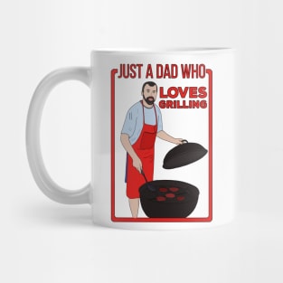 Just a Dad Who Loves Grilling Mug